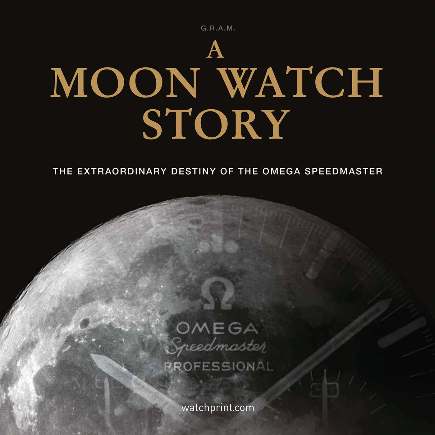 A Moon Watch Story: the Extraordinary Destiny of the Omega Speedmaster