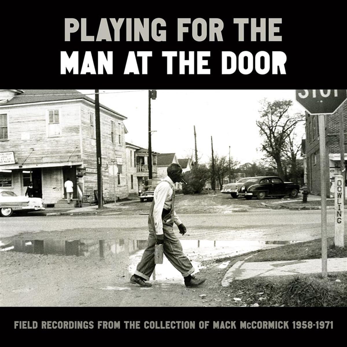 Playing for the Man at the Door: Field Recordings from the Collection of Mack Mccormick 58&ndash;71 image number 1