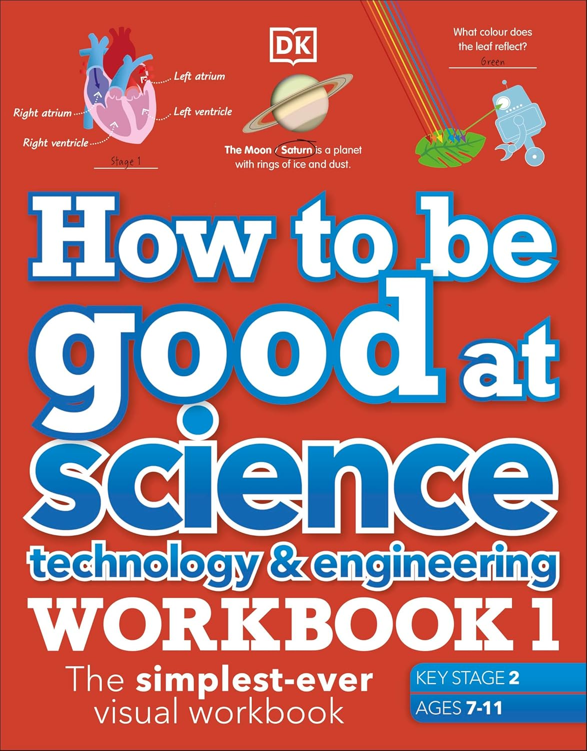 How to Be Good at Science, Technology and Engineering Workbook 1, Ages 7-11 (Key Stage 2): the Simplest-Ever Visual Workbook image number 2
