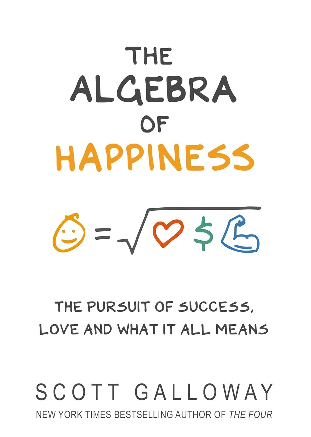 The Algebra of Happiness: the Pursuit of Success, Love and What It All Means