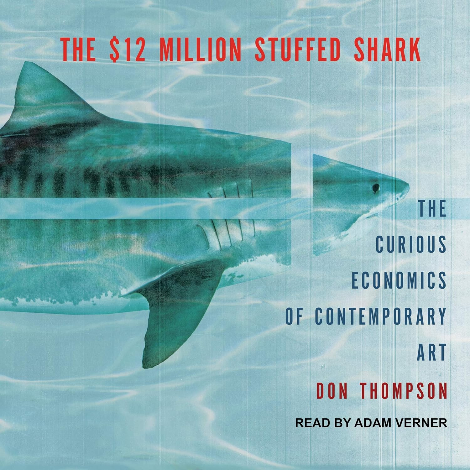 $12 Million Stuffed Shark: the Curious Economics of Contemporary Art