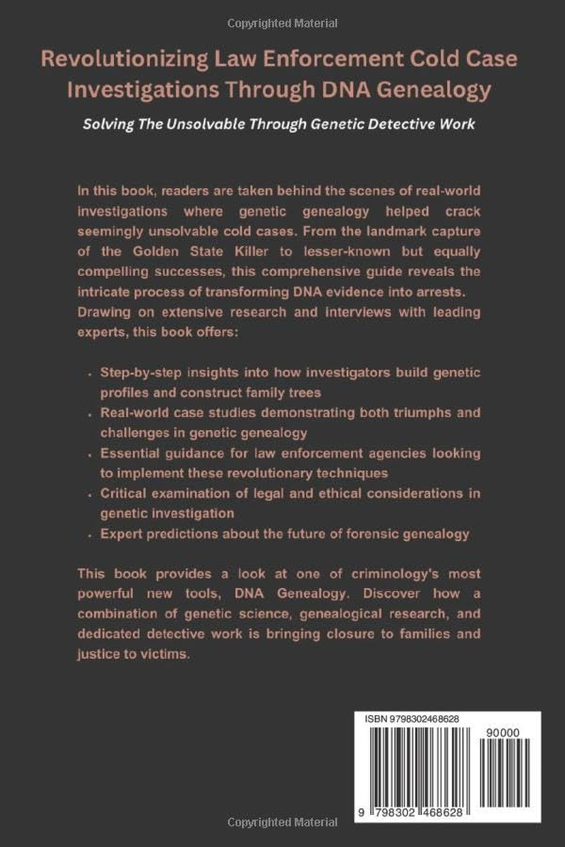 Revolutionizing Law Enforcement Cold Case Investigations through DNA Genealogy: Solving the Unsolvable through Genetic Detective Work
