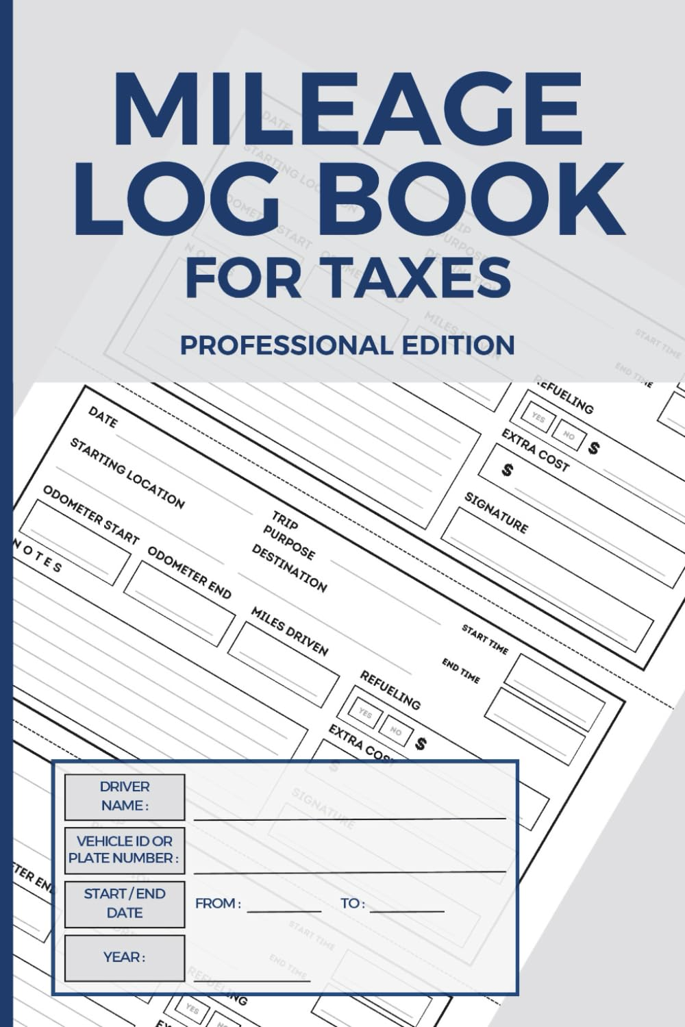 Mileage Log Book for Taxes: a Vehicle Mileage Tracker for Business Owners, Freelancers, and the Self-Employed &ndash; Track Auto Mileage, Expenses, and Tax Deductions with a Professional Logbook