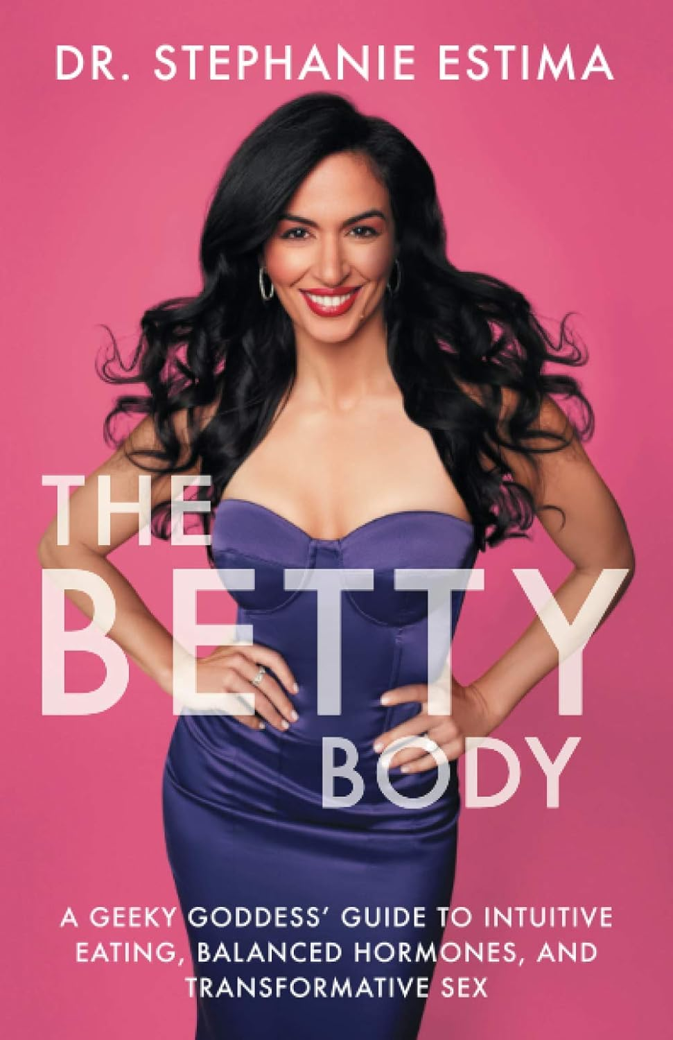 The Betty Body: a Geeky Goddess' Guide to Intuitive Eating, Balanced Hormones, and Transformative Sex image number 2