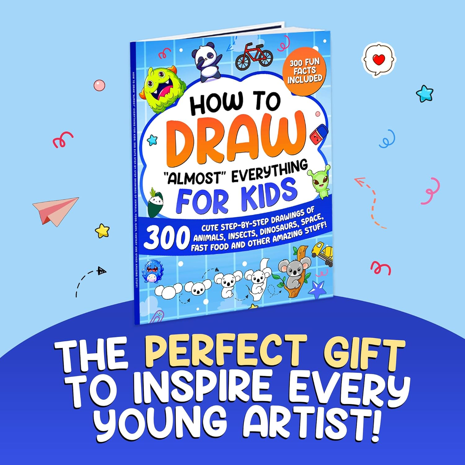 How to Draw "Almost" Everything for Kids: 300 Cute Step-By-Step Drawings of Animals, Insects, Dinosaurs, Space, Fastfood and Other Amazing Stuff! image number 2