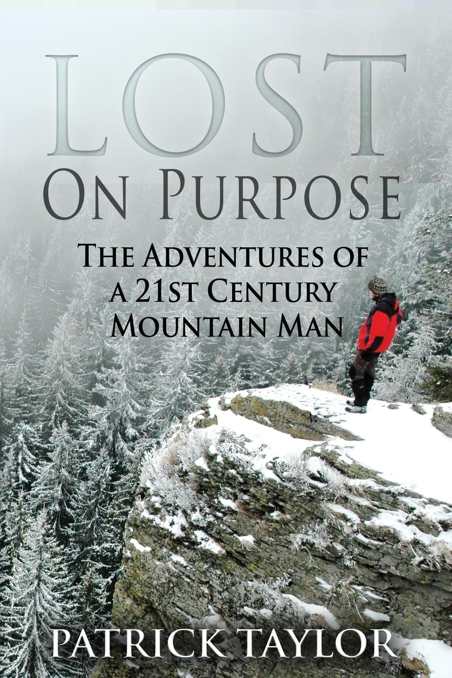 Lost on Purpose: the Adventures of a 21St Century Mountain Man: 2 image number 1