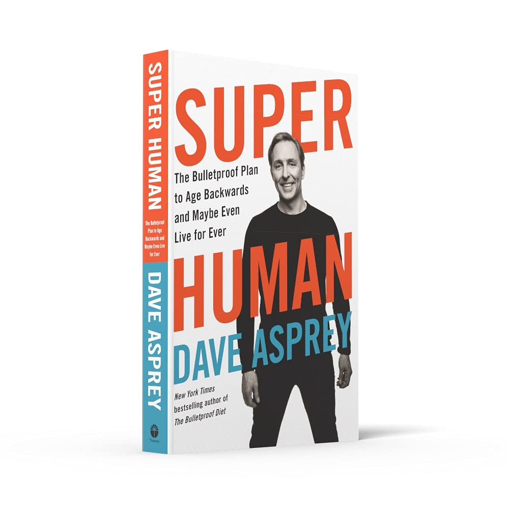 Super Human: the Bulletproof Plan to Age Backward and Maybe Even Live Forever image number 4