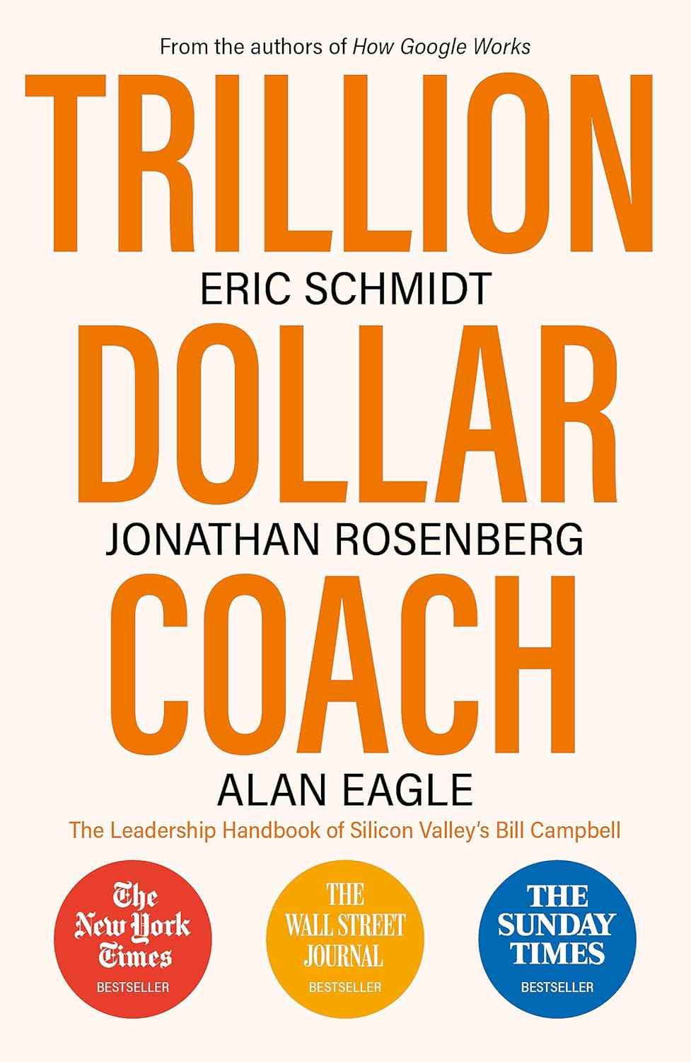 Trillion Dollar Coach: the Leadership Handbook of Silicon Valley'S Bill Campbell