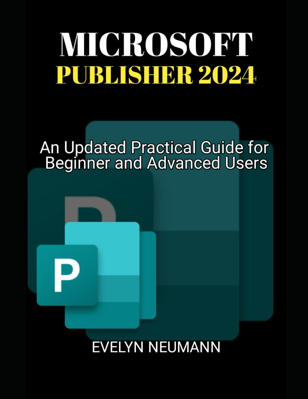 Microsoft Publisher 2024: an Updated Practical Guide for Beginner and Advanced Users image number 1