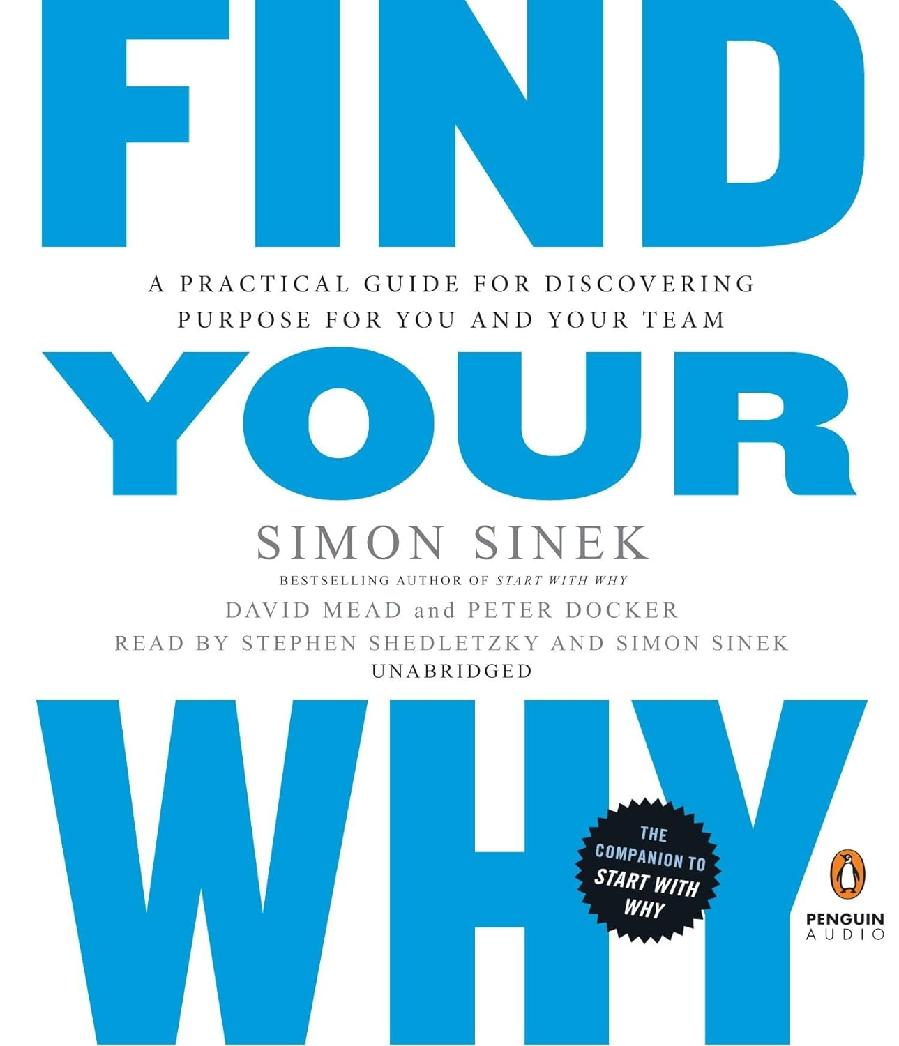 Find Your Why: a Practical Guide for Discovering Purpose for You and Your Team image number 1