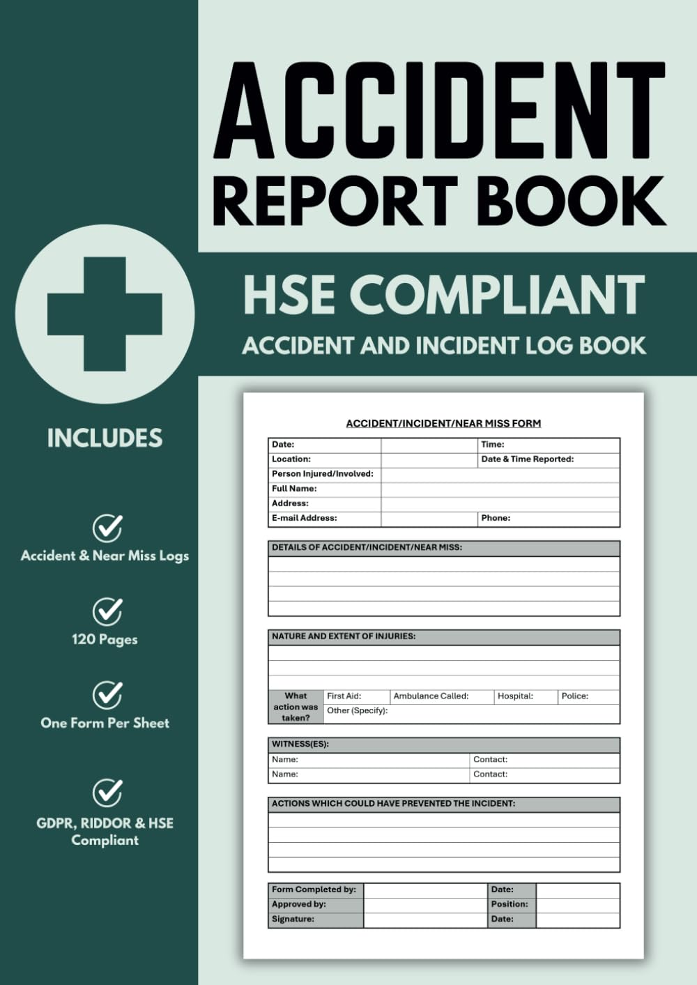 Accident Report Book HSE Compliant: A4 Incident Logbook to Record All Accidents in Businesses, Workplaces, Schools - 120 Pages, GDPR, RIDDOR, HSE Compliant