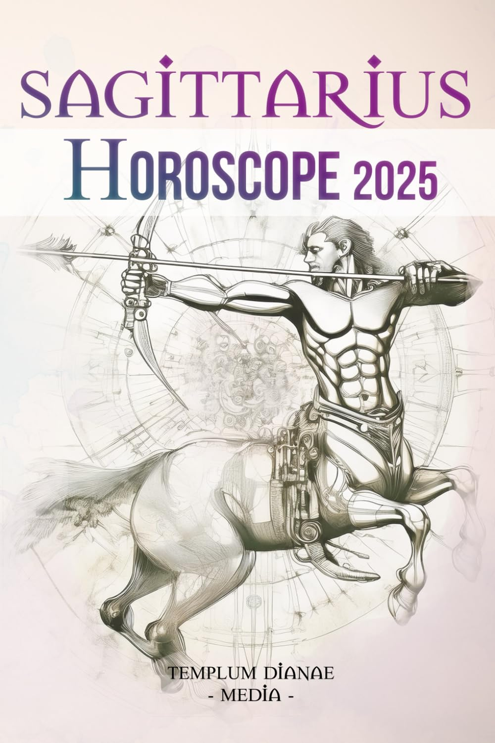 Sagittarius Horoscope 2025: the Complete Astrological Guide for Your Zodiacal Sign