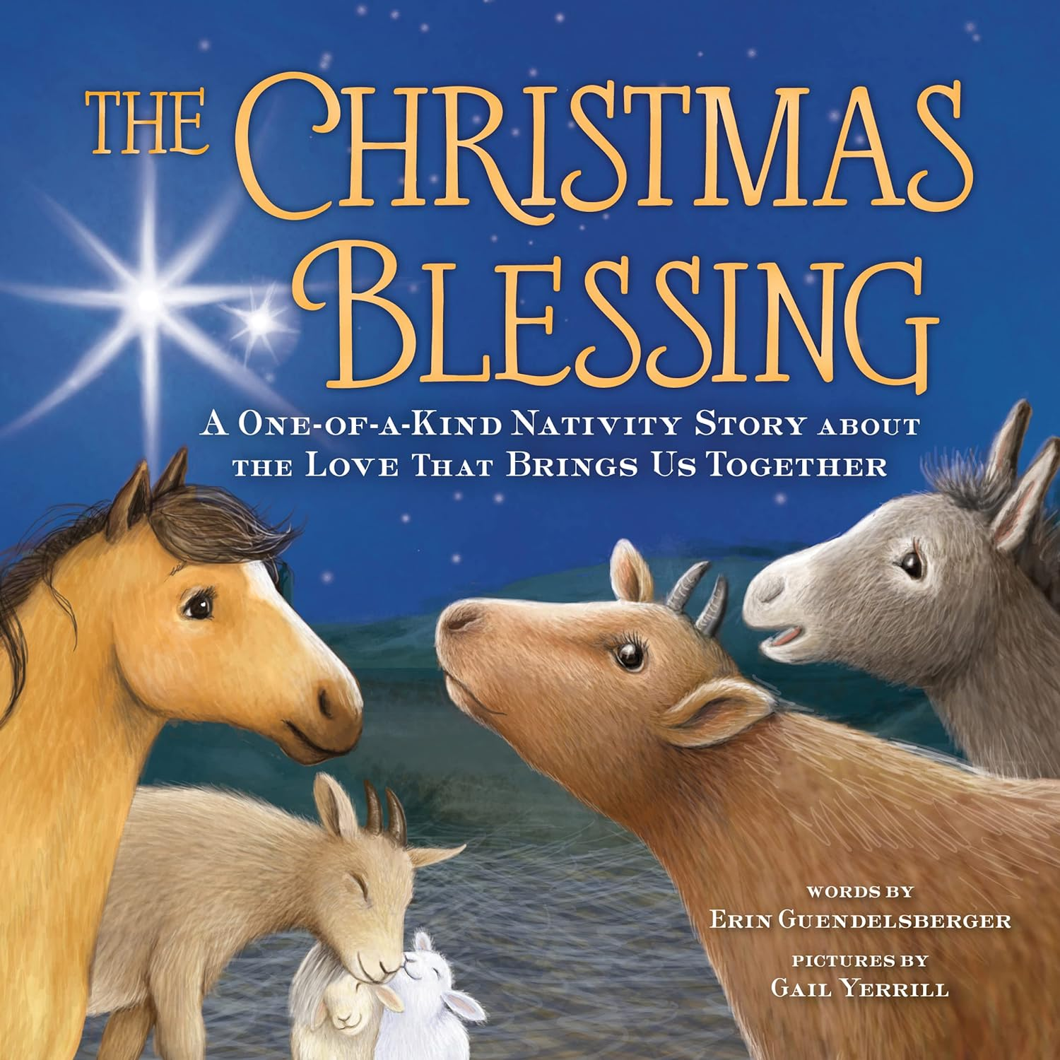 The Christmas Blessing: a One-Of-A-Kind Nativity Story about the Love That Brings Us Together