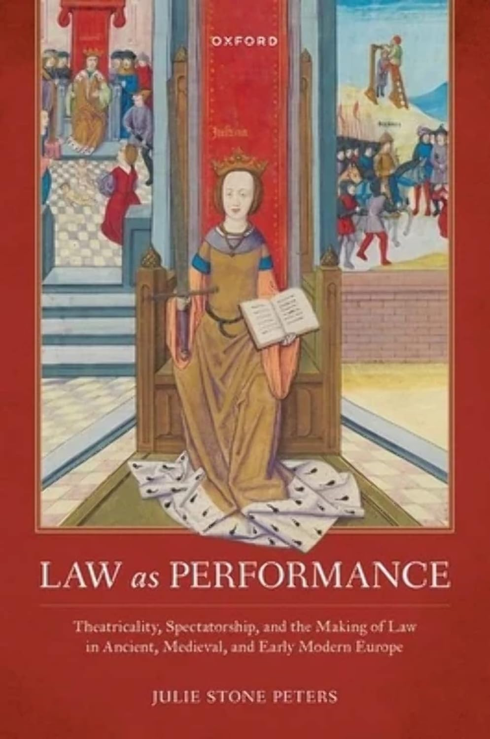 Law as Performance: Theatricality Spectatorship Making Law in Ancient Medieval & Early Modern Europe image number 1
