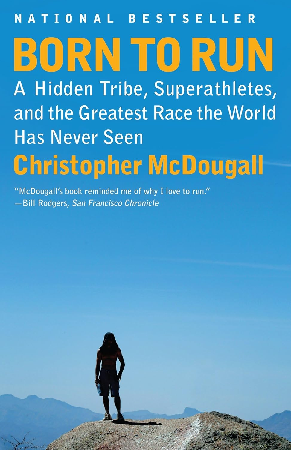 Born to Run: a Hidden Tribe, Superathletes, and the Greatest Race the World Has Never Seen