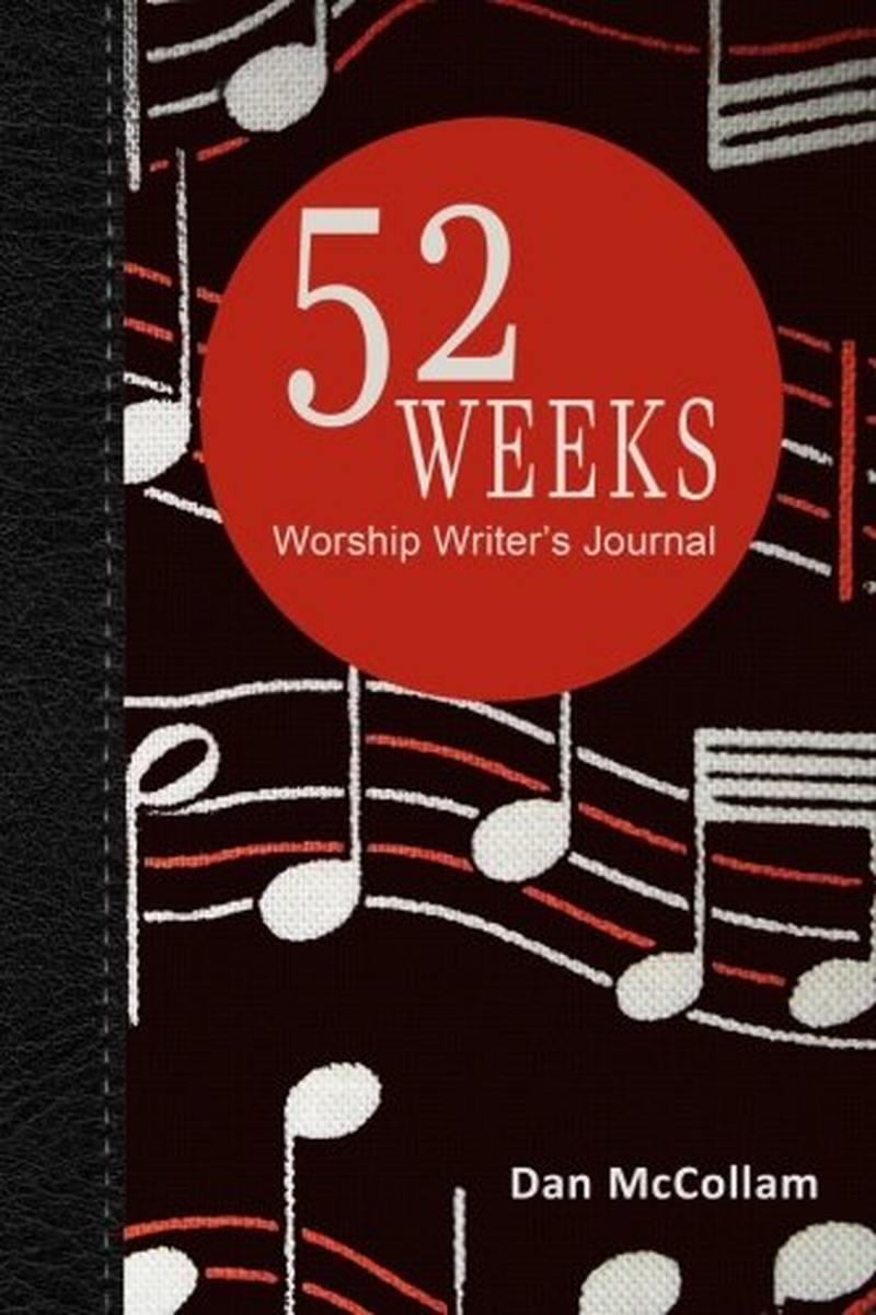 52 Weeks Worship Writer'S Journal: 52 Weeks of Inspirational Thoughts and Song Starters