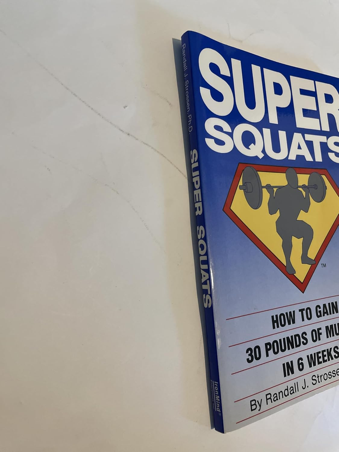 Super Squats: How to Gain 30 Pounds of Muscle in 6 Weeks