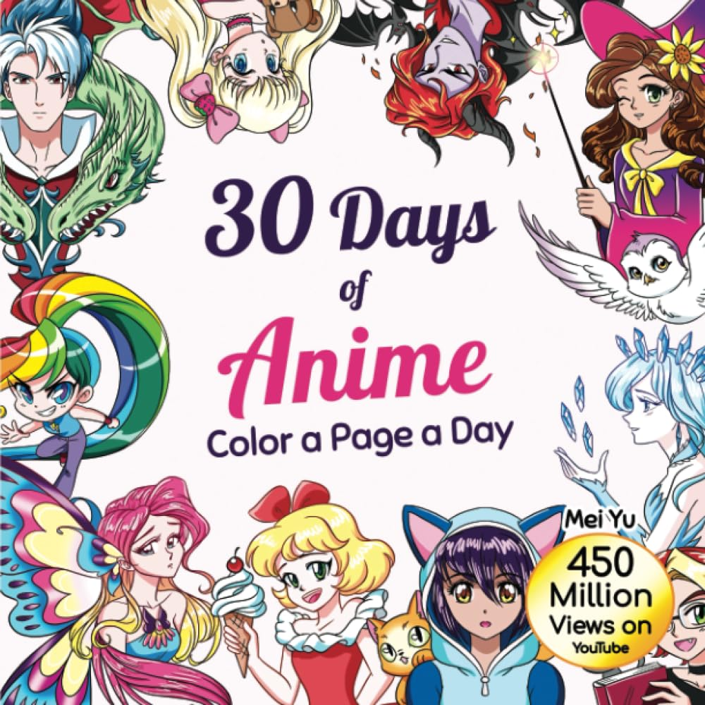 30 Days of Anime: Color a Page a Day: Cute Anime Coloring Book for Kids, Teens, & Adults &ndash; Daily Coloring Book with Anime, Manga, & Chibi Coloring Pages for Relaxation and Stress Relief
