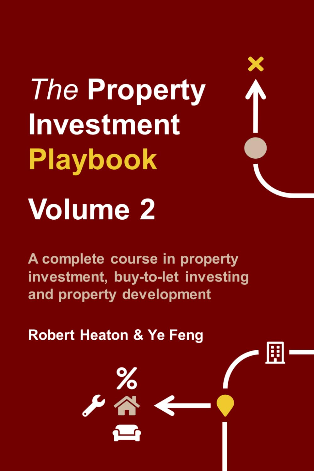The Property Investment Playbook - Volume 2: a Complete Course in Property Investment, Buy-To-Let Investing and Property Development image number 1