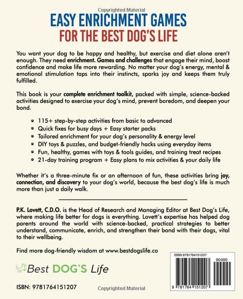 Easy Enrichment Games for the Best Dog'S Life: the 115+ Proven Mental Exercises for Better Behavior, Training, Bonding & Calm&mdash;Positive Results in Minutes, Step-By-Step