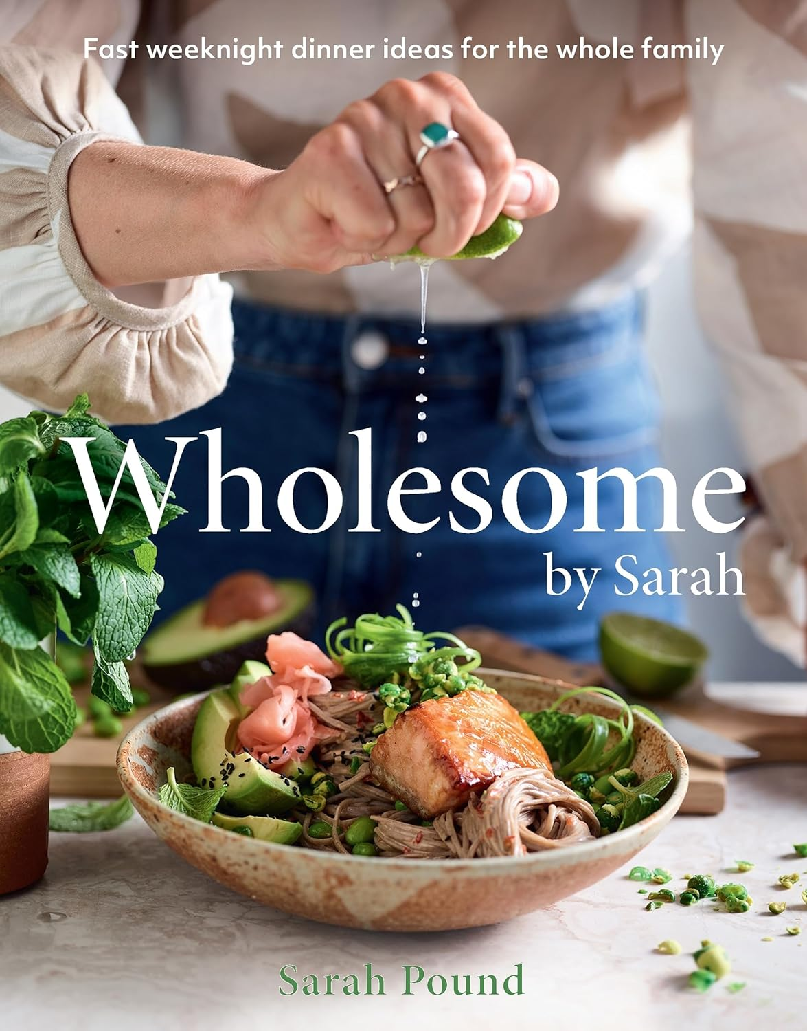 Wholesome by Sarah: Fast Weeknight Dinner Ideas for the Whole Family