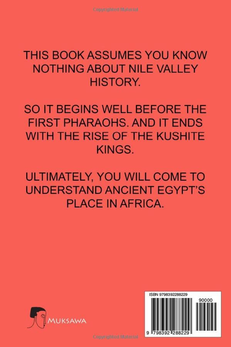 Ancient Egypt and Nubia &mdash; Fully Explained: a New History of the Nile Valley Civilizations of Kemet and Kush image number 1