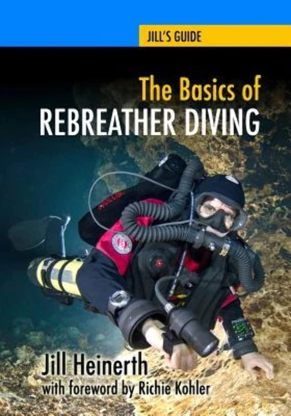 The Basics of Rebreather Diving: beyond SCUBA to Explore the Underwater World: 4