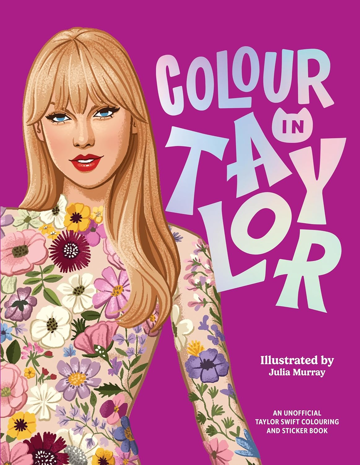 Colour in Taylor: a Unofficial Taylor Swift Colouring and Sticker Book image number 1