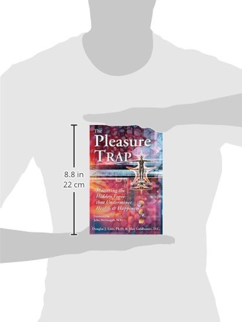 The Pleasure Trap: Mastering the Hidden Force That Undermines Health & Happiness: Mastering the Hidden Force That Undermines Health and Happiness image number 1