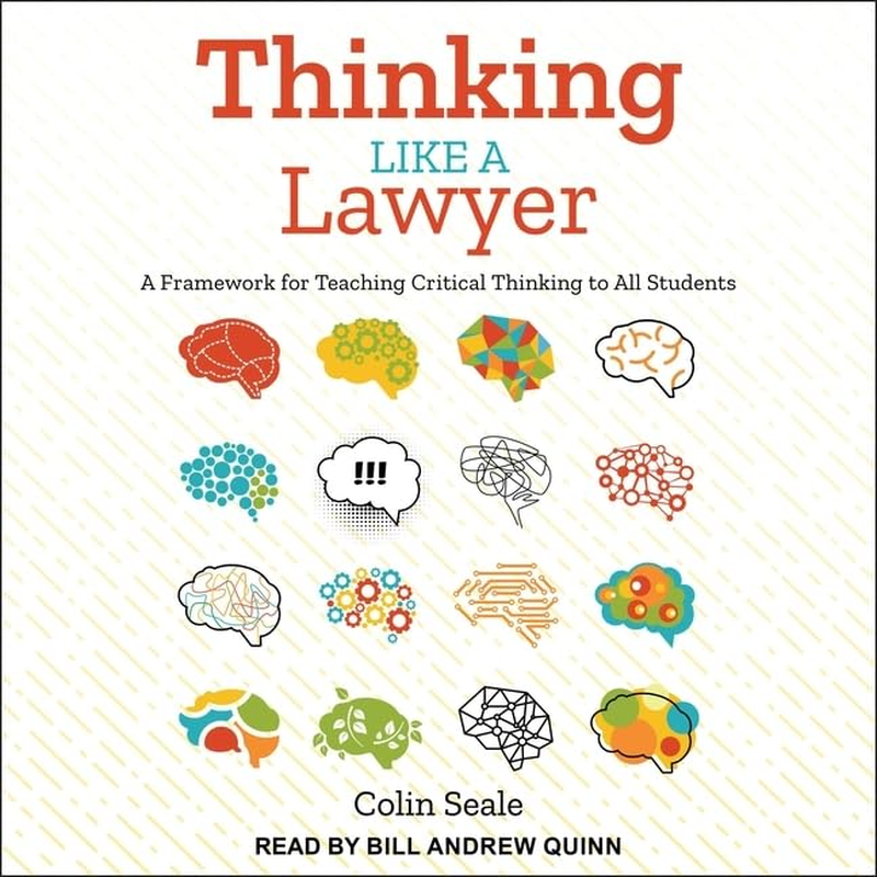 Thinking like a Lawyer: a Framework for Teaching Critical Thinking to All Students