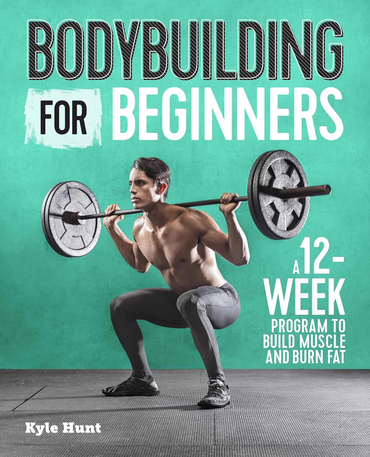 Bodybuilding for Beginners: a 12-Week Program to Build Muscle and Burn Fat image number 3