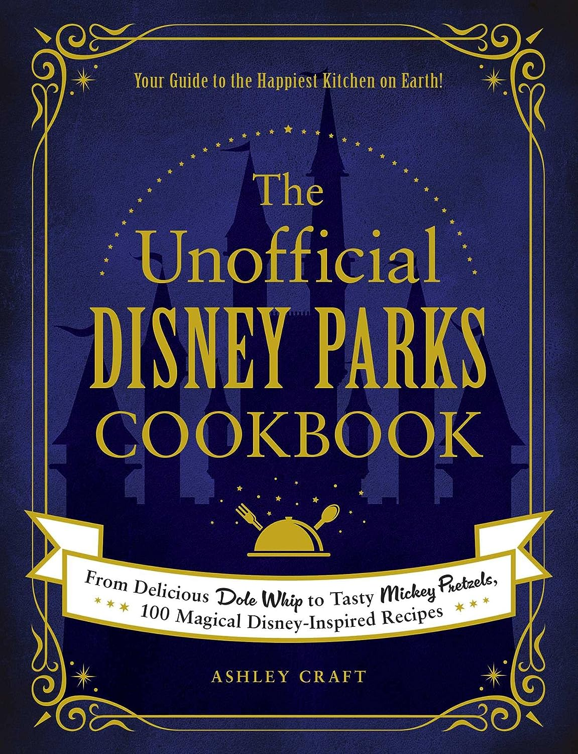 The Unofficial Disney Parks Cookbook from Delicious Dole Whip to Tasty Mickey Pretzels 100 Magical Disney-Inspired Recipes image number 6