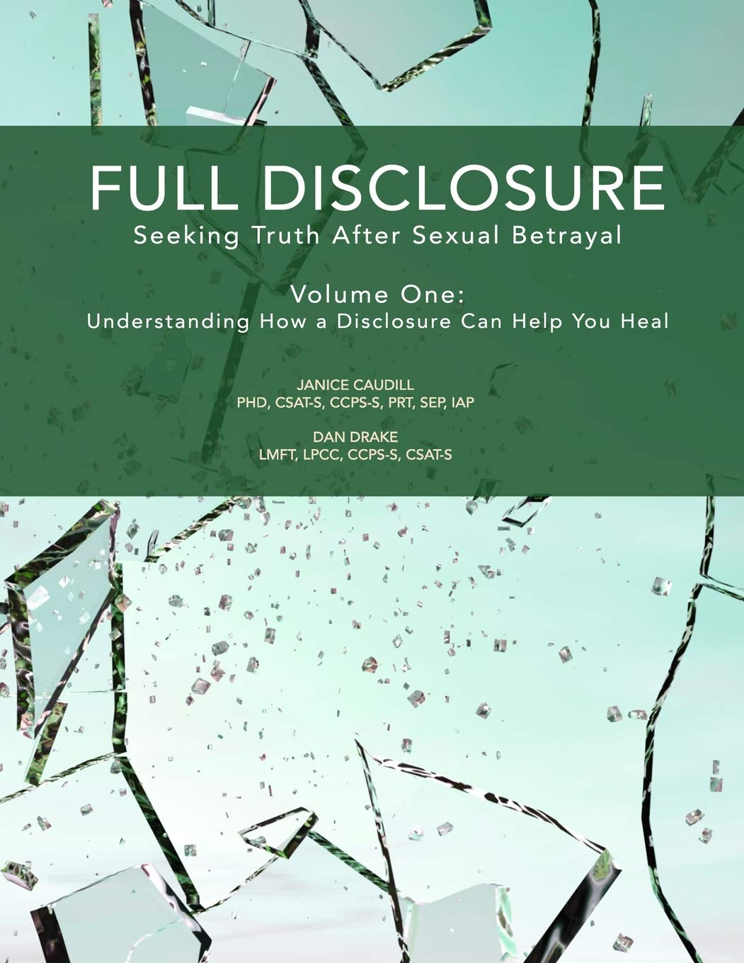 Full Disclosure: Seeking Truth after Sexual Betrayal: Volume 1: How Disclosure Can Help You Heal image number 1