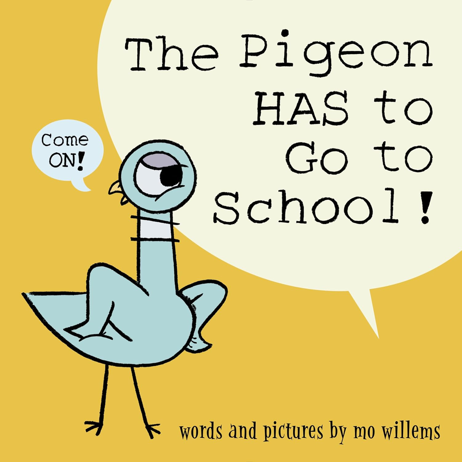 The Pigeon HAS to Go to School!: Mo Willems&rsquo; Pigeon Is BACK in a Hilarious Story Perfect for Those about to Start School or Nursery.