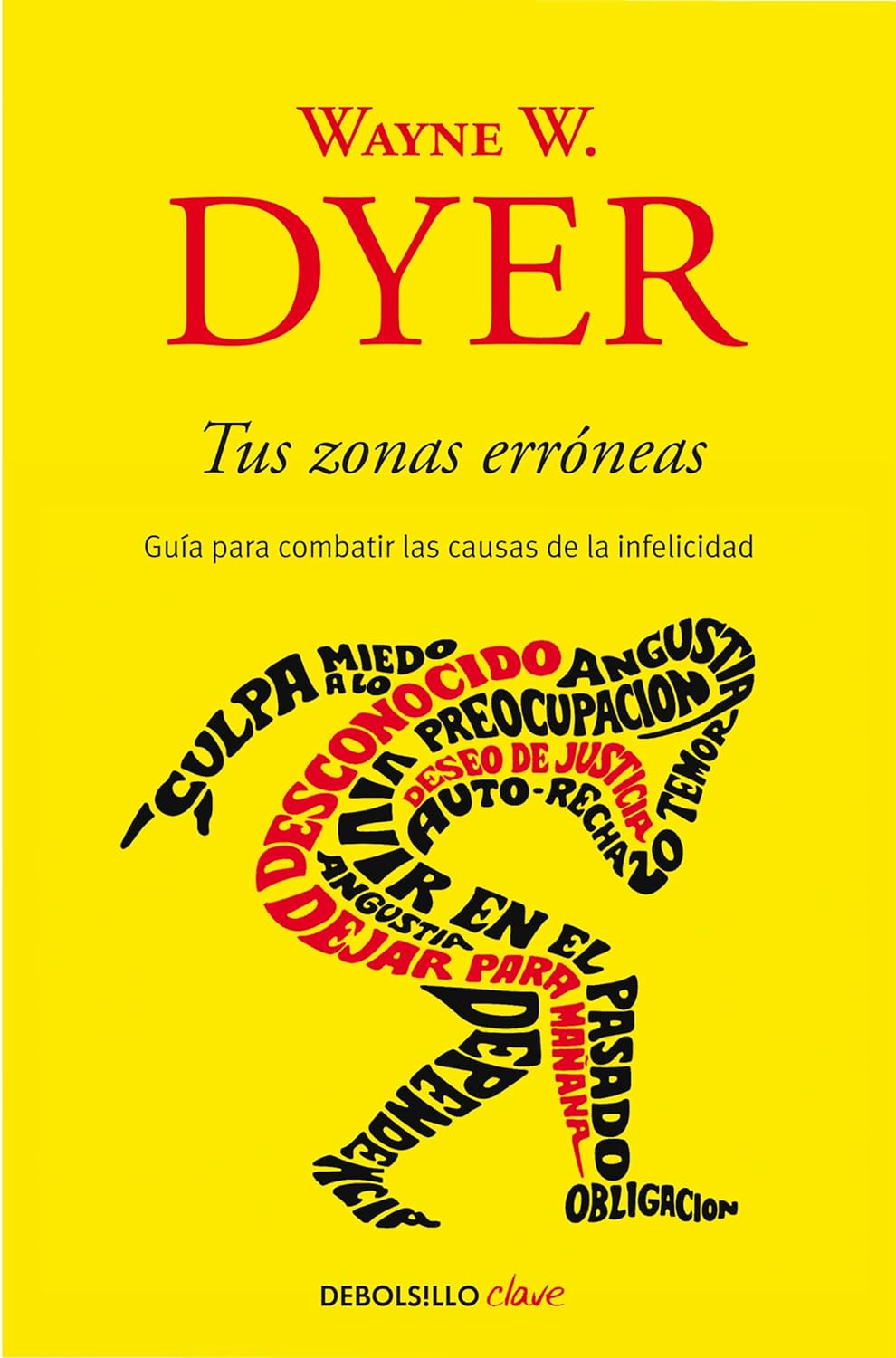Tus Zonas Err&oacute;neas: Gu&iacute;a Para Combatir Las Causas De La Infelicidad / Your Erroneous Zones - Paperback