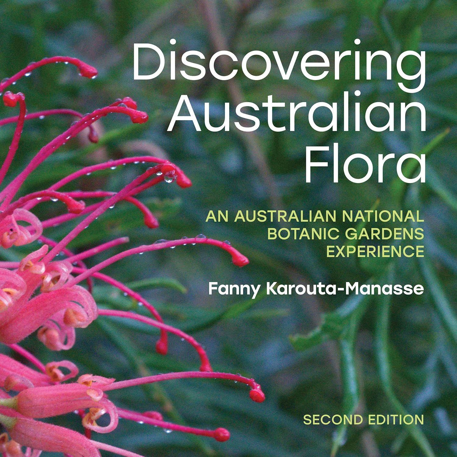 Discovering Australian Flora: an Australian National Botanic Gardens Experience: Second Edition