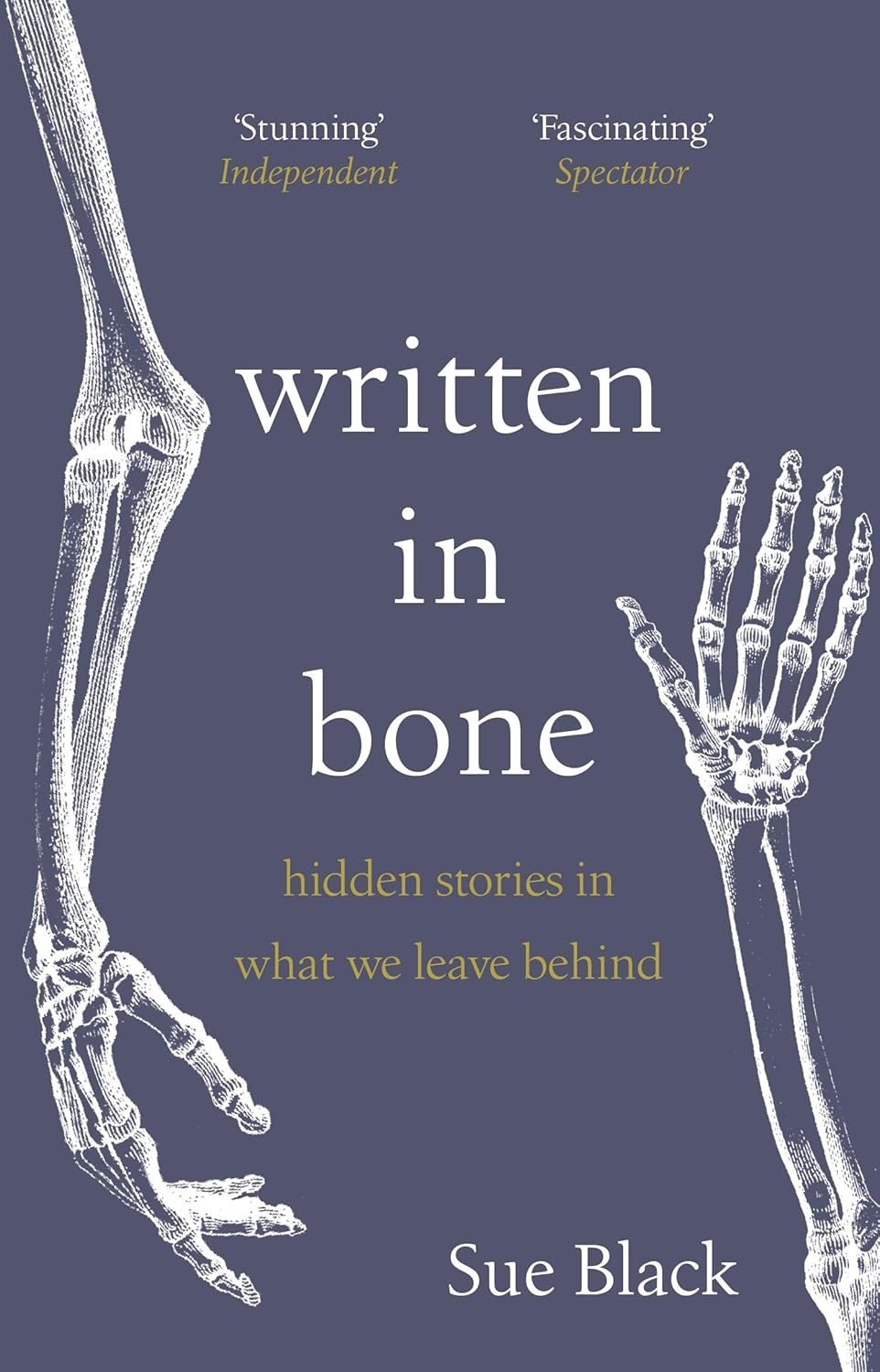 Written in Bone: Hidden Stories in What We Leave Behind