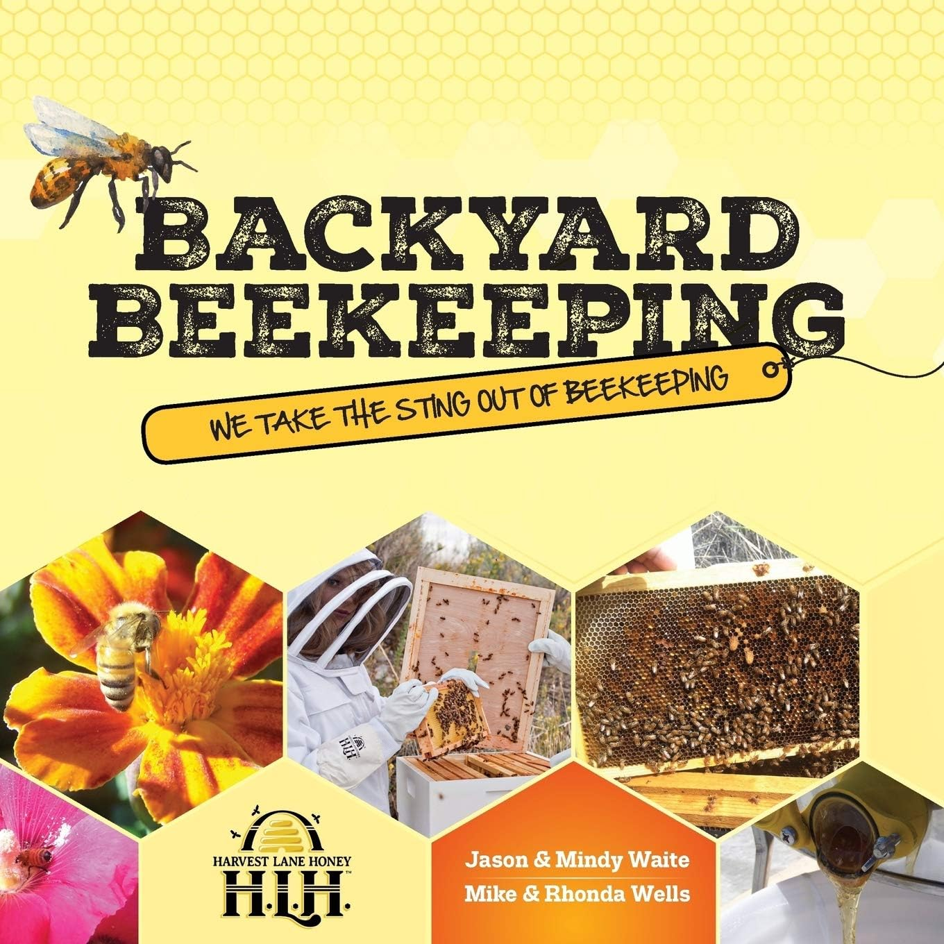 Backyard Beekeeping: We Take the Sting Out of Beekeeping