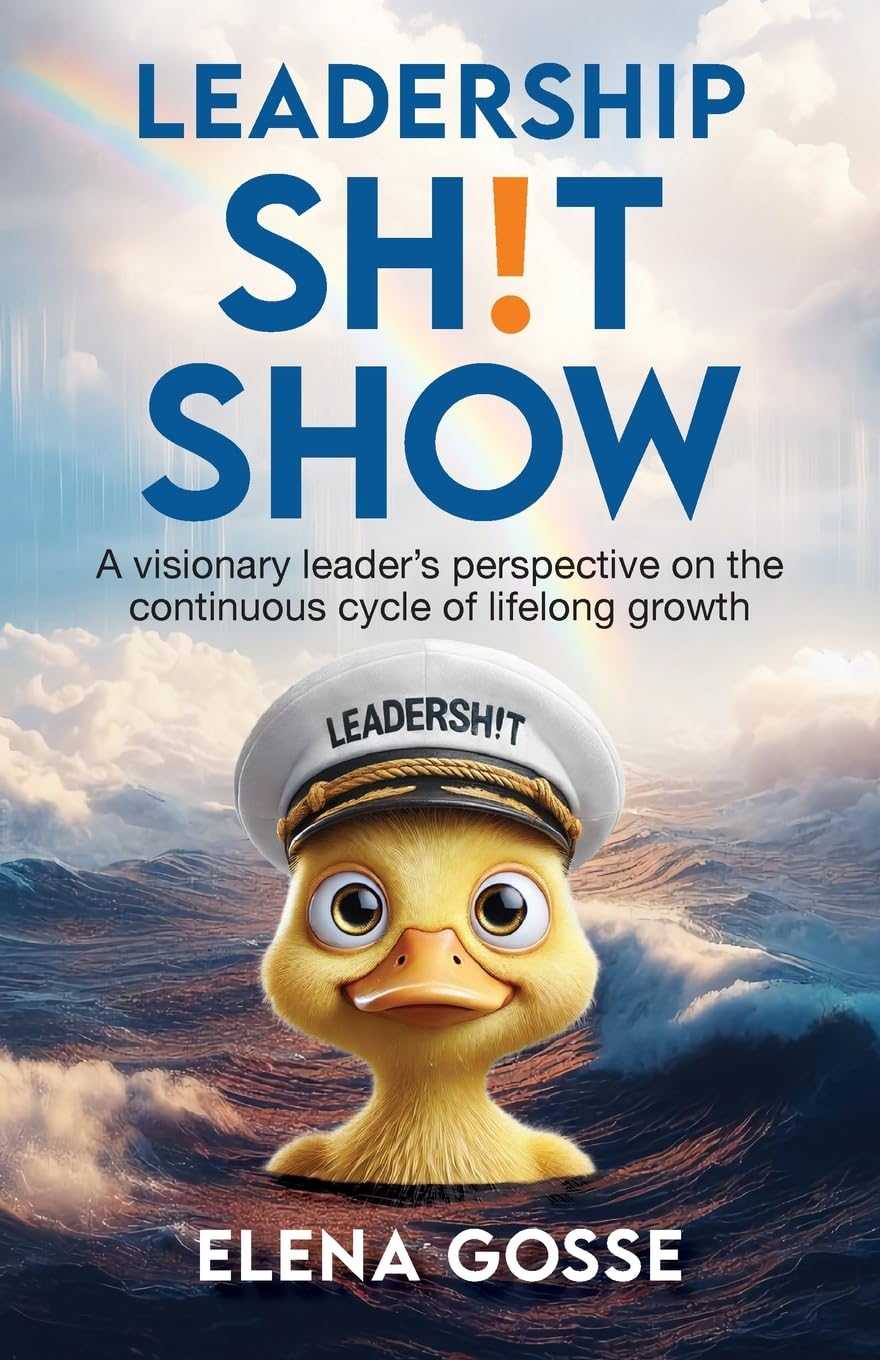Leadership Sh!T Show: a Visionary Leader'S Perspective on the Continuous Cycle of Lifelong Growth image number 1