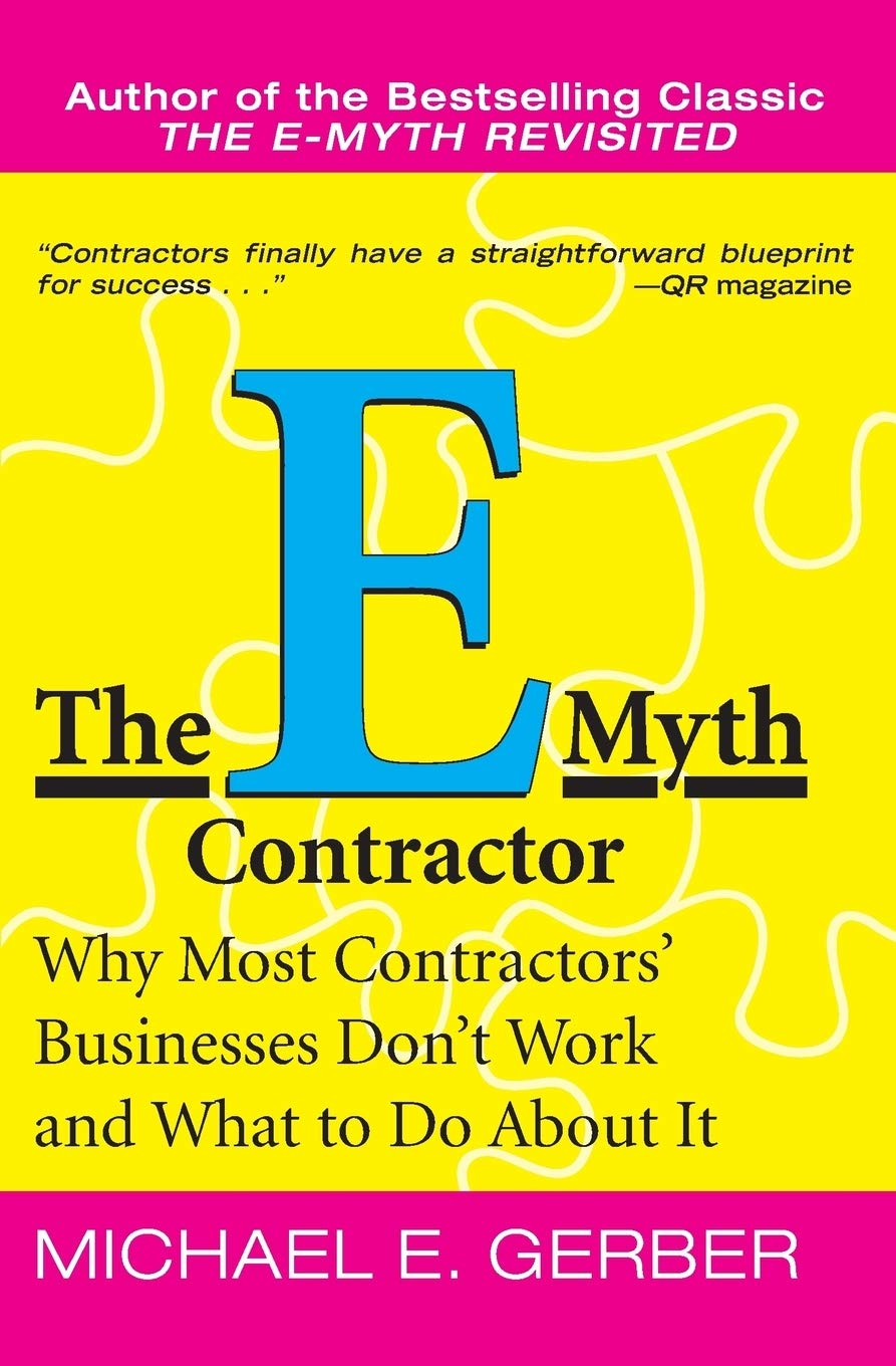 The E-Myth Contractor: Why Most Contractors' Businesses Don'T Work and What to Do about It image number 1