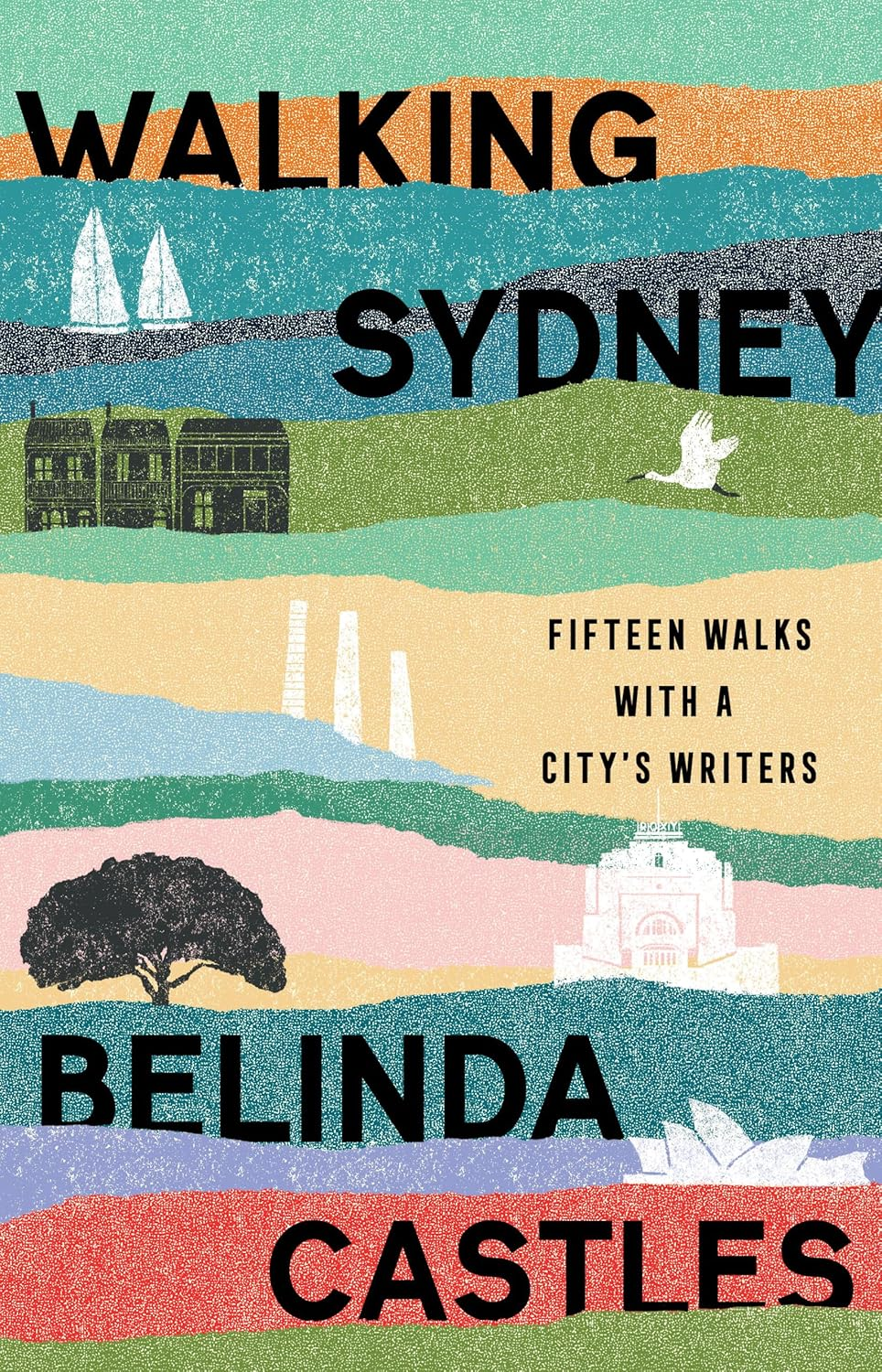 Walking Sydney: Fifteen Walks with a City'S Writers