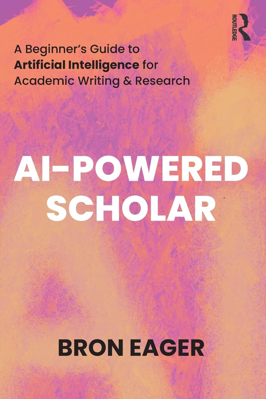 Ai-Powered Scholar: a Beginner&rsquo;S Guide to Artificial Intelligence for Academic Writing & Research image number 1