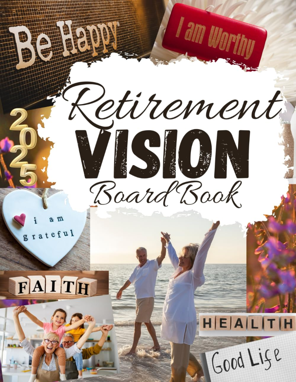 Retirement Vision Board: Clip Art Magazine More Elements in All Categories for Visualizing Your Life Goals & Dreams for Older Women and Men