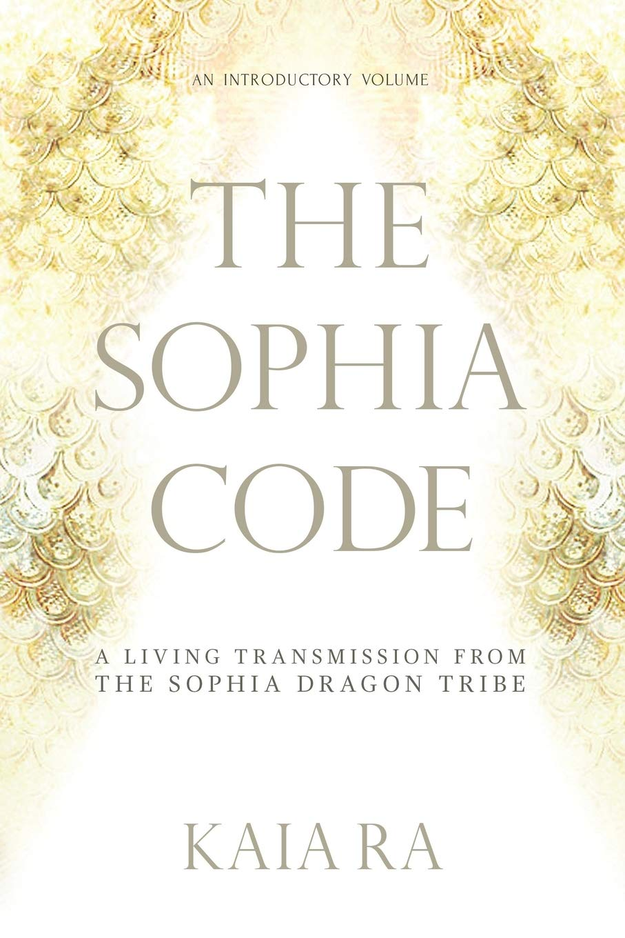 The Sophia Code: a Living Transmission from the Sophia Dragon Tribe image number 2