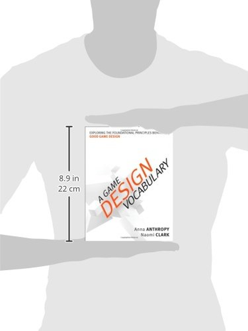 A Game Design Vocabulary: Exploring the Foundational Principles behind Good Game Design (Game Design/Usability)