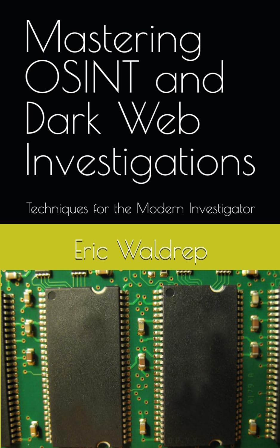Mastering OSINT and Dark Web Investigations: Techniques for the Modern Investigator image number 1