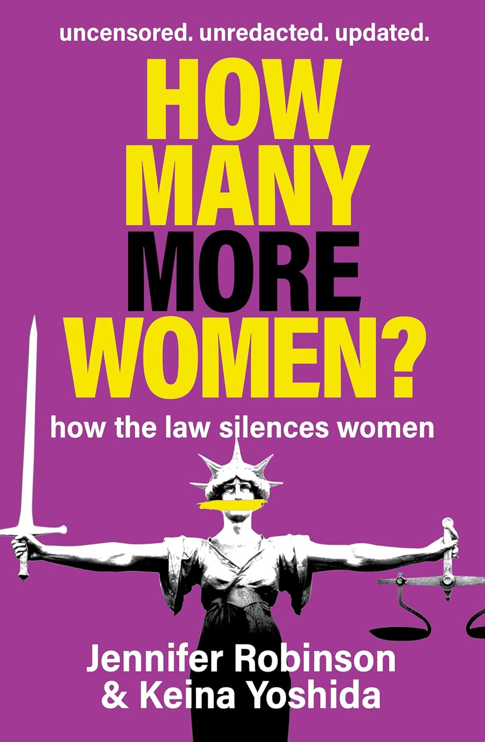How Many More Women?: How the Law Silences Women: Uncensored. Unredacted. Updated.