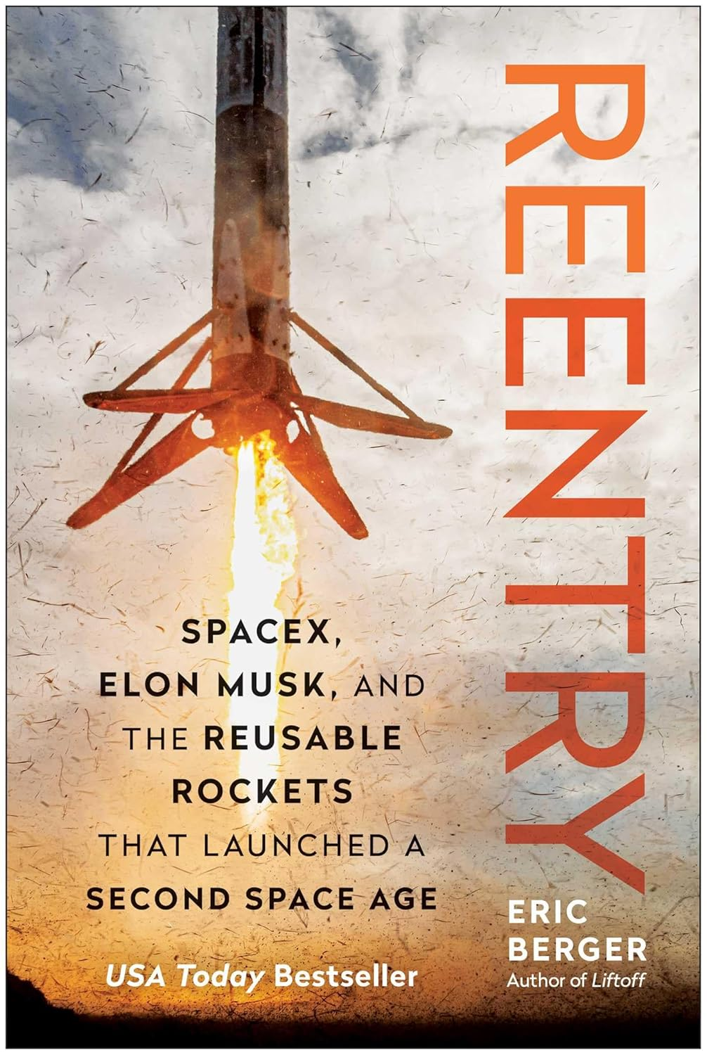 Reentry: Spacex, Elon Musk, and the Reusable Rockets That Launched a Second Space Age image number 1
