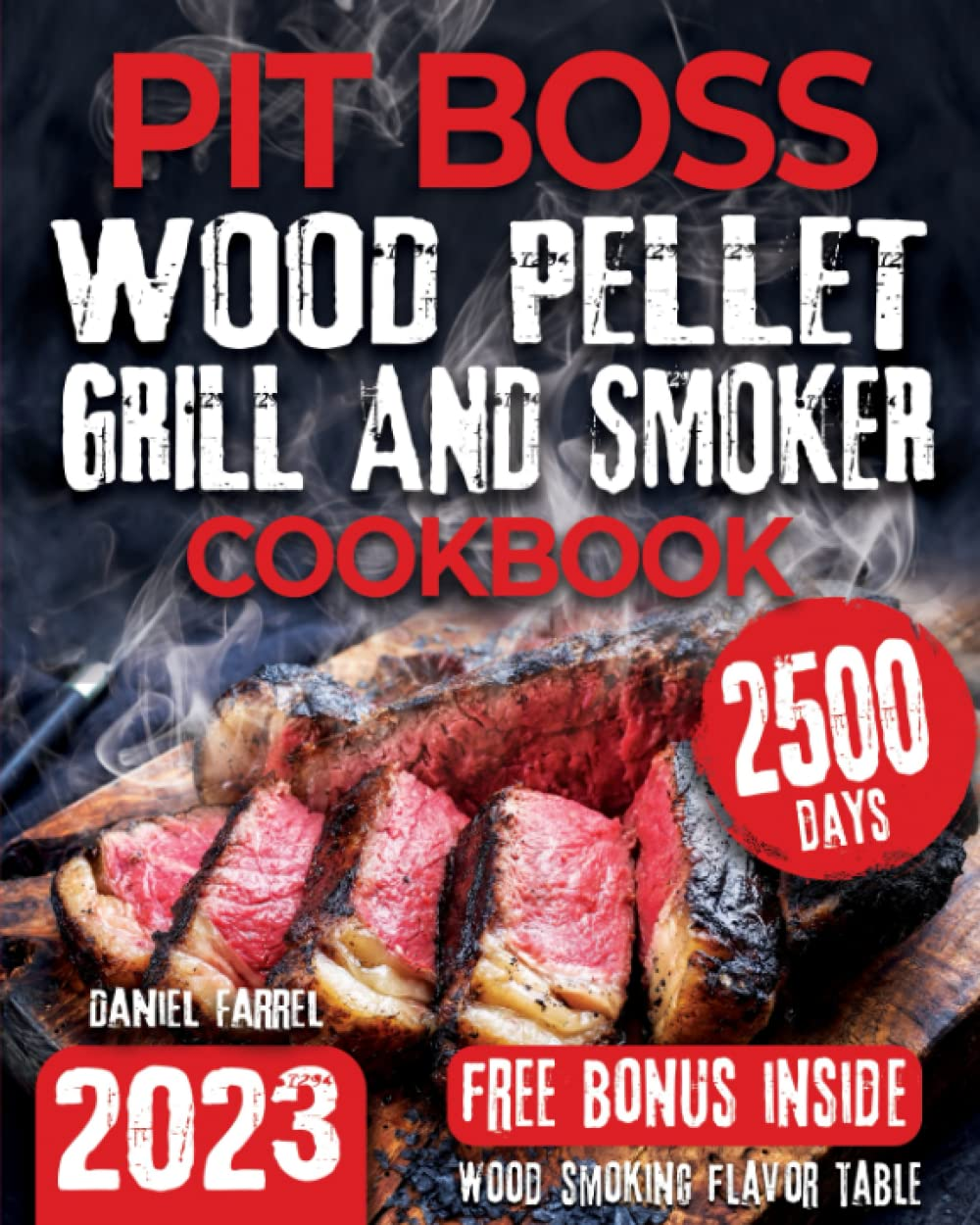 Pit Boss Wood Pellet Grill & Smoker Cookbook: the Complete Guide for Beginners and Advanced Users to Master Your Pitt Boss like a Pro. Enjoy with All Family & Friends 600 Delicious & Unique Recipes image number 1