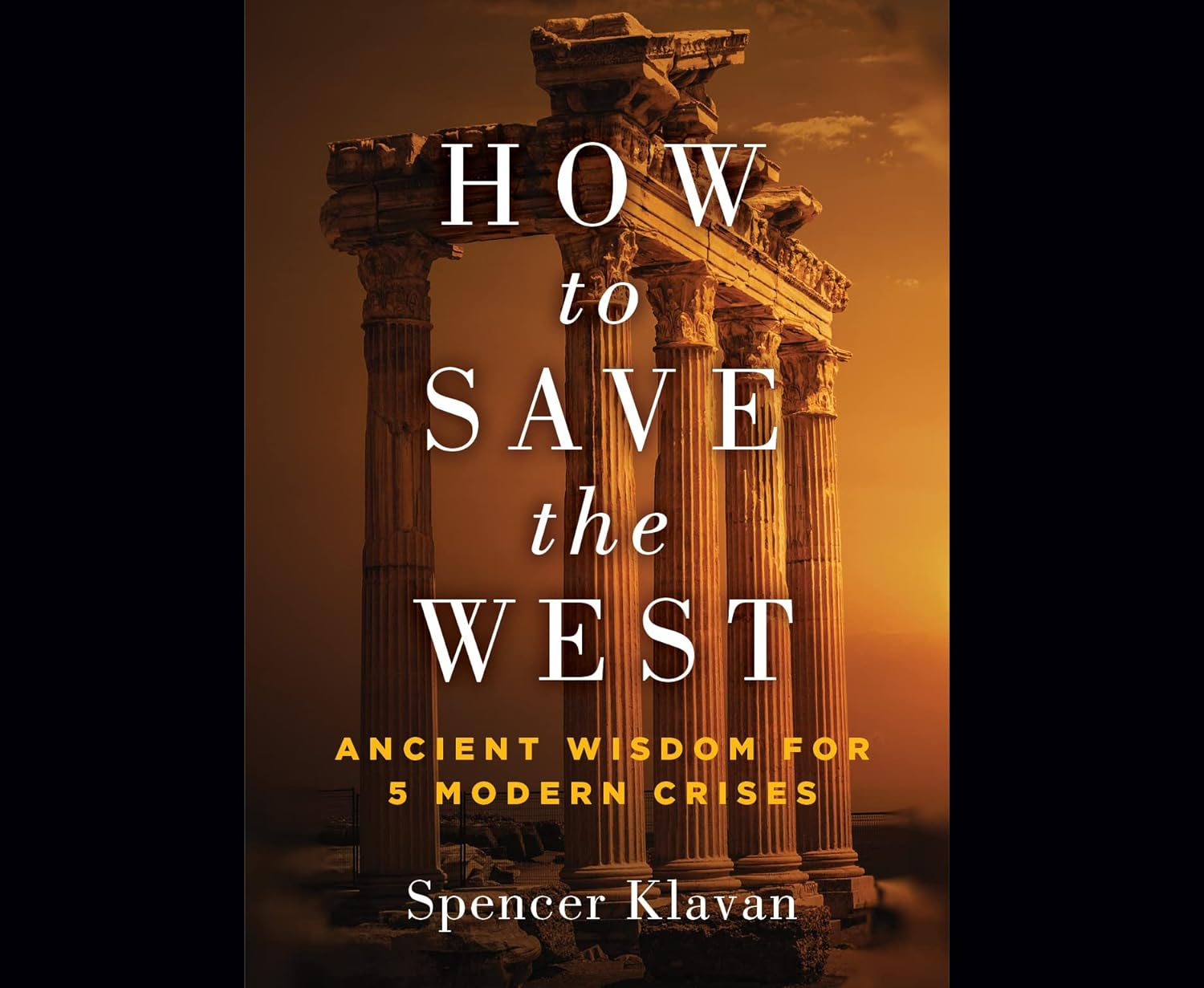 How to save the West: Ancient Wisdom for 5 Modern Crises image number 1